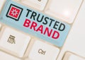 Handwriting text Trusted Brand. Concept meaning Consumer believe in the integrity and the ability of the brand