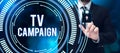 Sign displaying Tv Campaign. Conceptual photo Television programming produced and paid for by an organization