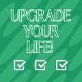 Handwriting text Upgrade Your Life. Concept meaning improve your way of living Getting wealthier and happier Geometric