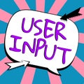 Handwriting text User Input. Business idea Any information or data that is sent to a computer for processing Royalty Free Stock Photo