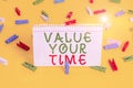 Handwriting text Value Your Time. Concept meaning asking someone to make schedule and get beat of his life Colored Royalty Free Stock Photo