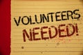 Handwriting text Volunteers Needed Motivational Call. Concept meaning Social Community Charity Volunteerism Mellow yellow color pa