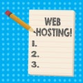 Handwriting text Web Hosting. Concept meaning Server service that allows somebody to make website accessible.