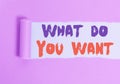 Handwriting text What Do You Want. Concept meaning used for offering something to someone or asking their need Cardboard which is Royalty Free Stock Photo