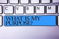 Handwriting text What Is My Purpose Question. Concept meaning Direction Importance Discernment Reflection Alphabetic buttons blue Royalty Free Stock Photo