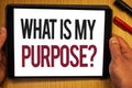 Handwriting text What Is My Purpose Question. Concept meaning Direction Importance Discernment Reflection Hand hold showing colorf Royalty Free Stock Photo