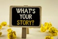 Handwriting text What Is Your Story Question. Concept meaning Telling personal past experiences Storytelling written on Wooden Not Royalty Free Stock Photo