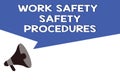 Handwriting text Work Safety Safety Procedures. Concept meaning methods to minimize Risk and Accidents Royalty Free Stock Photo