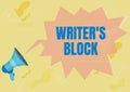 Text caption presenting Writer S Block. Conceptual photo Condition of being unable to think of what to write Megaphone