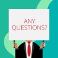 Handwriting text writing Any Questions Question. Concept meaning Asking for inquiry Interrogation Clarification Just man Royalty Free Stock Photo