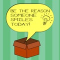 Handwriting text writing Be The Reason Someone Smiles Today. Concept meaning Make somebody happy Give some joy Idea icon