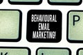 Handwriting text writing Behavioural Email Marketing. Concept meaning customercentric trigger base messaging strategy