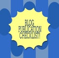 Handwriting text writing Blog Publication Checklist. Concept meaning actionable items list in publishing a blog Blank