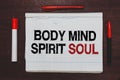 Handwriting text writing Body Mind Spirit Soul. Concept meaning Personal Balance Therapy Conciousness state of mind Written black, Royalty Free Stock Photo