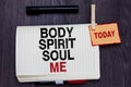 Handwriting text writing Body Spirit Soul Me. Concept meaning Personal Balance Therapy Conciousness state of mind Written paper on Royalty Free Stock Photo