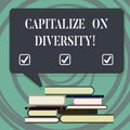 Handwriting text writing Capitalize On Diversity. Concept meaning Bringing together workers with different ethnicity Uneven Pile