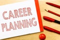 Handwriting text writing Career Planning. Concept meaning A list of goals and the actions you can take to achieve them Royalty Free Stock Photo