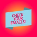Handwriting text writing Check Your Emails. Concept meaning have look at your inbox to see new mails and read Blank