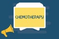 Handwriting text writing Chemotherapy. Concept meaning Effective way of treating cancerous tissues in the body
