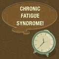 Handwriting text writing Chronic Fatigue Syndrome. Concept meaning debilitating disorder described by extreme fatigue Blank Color Royalty Free Stock Photo