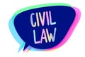 Handwriting text writing Civil Law. Concept meaning Law concerned with private relations between members of community Speech bubbl