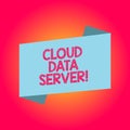 Handwriting text writing Cloud Data Server. Concept meaning built hosted through computing platformInternet internet Royalty Free Stock Photo