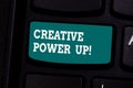 Handwriting text writing Creative Power Up. Concept meaning characterized by originality thought or inventiveness