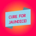 Handwriting text writing Cure For Jaundice. Concept meaning often disappears on its own within two or three weeks Blank