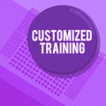 Handwriting text writing Customized Training. Concept meaning Designed to Meet Special Requirements of Employers Royalty Free Stock Photo