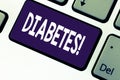 Handwriting text writing Diabetes. Concept meaning Medical condition diagnosed with incresed high level sugar Keyboard