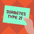 Handwriting text writing Diabetes Type 2. Concept meaning condition which body does not use insulin properly Drawn Hu