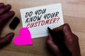 Handwriting text writing Do You Know Your Customer question. Concept meaning Have into account client likes opinion Royalty Free Stock Photo