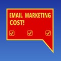 Handwriting text writing Email Marketing Cost. Concept meaning Is the price for sending a thousand email messages Blank