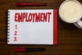 Handwriting text writing Employment. Concept meaning State of having paid work Occupation Utilization of something Open