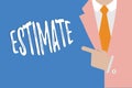 Handwriting text writing Estimate. Concept meaning roughly calculate judge value number quantity extent of something Royalty Free Stock Photo