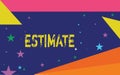 Handwriting text writing Estimate. Concept meaning roughly calculate judge value number quantity extent of something Royalty Free Stock Photo