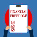 Handwriting text writing Financial Freedom. Concept meaning make big life decisions without being stressed about money