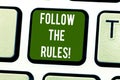 Handwriting text writing Follow The Rules. Concept meaning act in agreement or compliance with obey them Firmly Keyboard