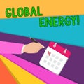 Handwriting text writing Global Energy. Concept meaning Worldwide power from sources such as electricity and coal Male Royalty Free Stock Photo
