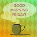 Handwriting text writing Good Morning Friday. Concept meaning greeting someone in start of day week Start Weekend Mug Royalty Free Stock Photo