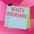 Handwriting text writing Health Insurance. Concept meaning reimburse the insured for expenses incurred from illness