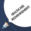 Handwriting text writing Healthcare Reimbursement. Concept meaning compensating someone for an out of pocket expense