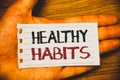 Handwriting text writing Healthy Habits. Concept meaning Good nutrition diet take care of oneself Weight Control Text two Words wr Royalty Free Stock Photo