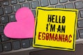 Handwriting text writing Hello I am An Egomaniac. Concept meaning Selfish Egocentric Narcissist Self-centered Ego Written on black Royalty Free Stock Photo