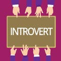 Handwriting text writing Introvert. Concept meaning tend to be inward turning or focused more internal thoughts