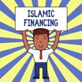 Handwriting text writing Islamic Financing. Concept meaning Banking activity and investment that complies with sharia