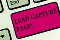 Handwriting text writing Lead Capture Page. Concept meaning landing sites that helps collect leads for promotions