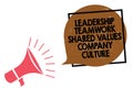 Handwriting text writing Leadership Teamwork Shared Values Company Culture. Concept meaning Group Team Success Megaphone loudspeak Royalty Free Stock Photo