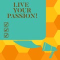 Handwriting text writing Live Your Passion. Concept meaning doing something you love that you do not consider job Color