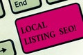 Handwriting text writing Local Listing Seo. Concept meaning promotional strategy used improve visibility your business